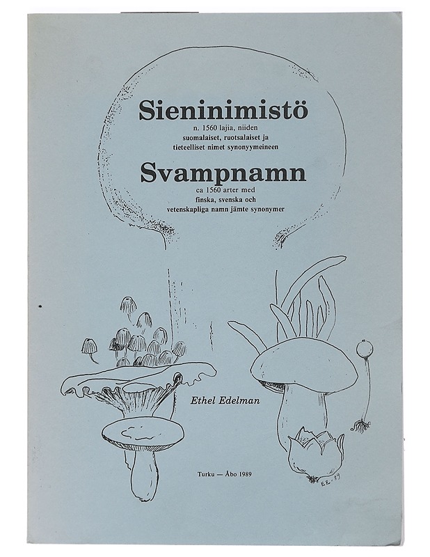 Sieninimistö : n. 1560 lajia, niiden suomalaiset, ruotsalaiset ja tieteelliset nimet synonyymeineen : ca 1560 arter med finska, svenska och vetenskapliga namn jämte synonymer = Sva - Tietokirjat ja oppaat - 10105462079 - 0