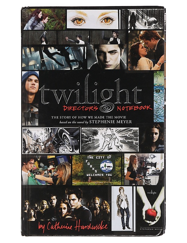 Twilight : director's notebook : the story of how we made the movie based on the novel by Stephenie Meyer - Catherine Hardwicke - Musiikki- ja elokuvakirjat - 10105462165 - 0