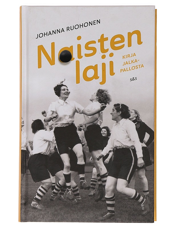 Naisten laji : kirja jalkapallosta - Johanna Ruohonen - Tietokirjat ja oppaat - 10105462171 - 0