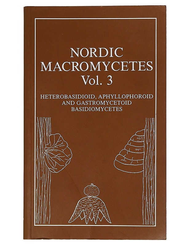 Nordic macromycetes. Vol. 3, Heterobasidioid, Aphyllophoroid and Gastromycetoid Basidiomycetes Rs - Hansen, Lise - Lemmikki- ja luontokirjat - 10105462185 - 0