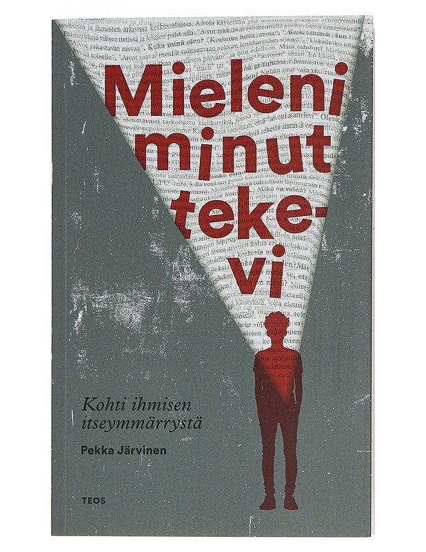 Mieleni minut tekevi : kohti ihmisen itseymmärrystä - Pekka Järvinen - Hyvinvointikirjat - 10105462197 - 0