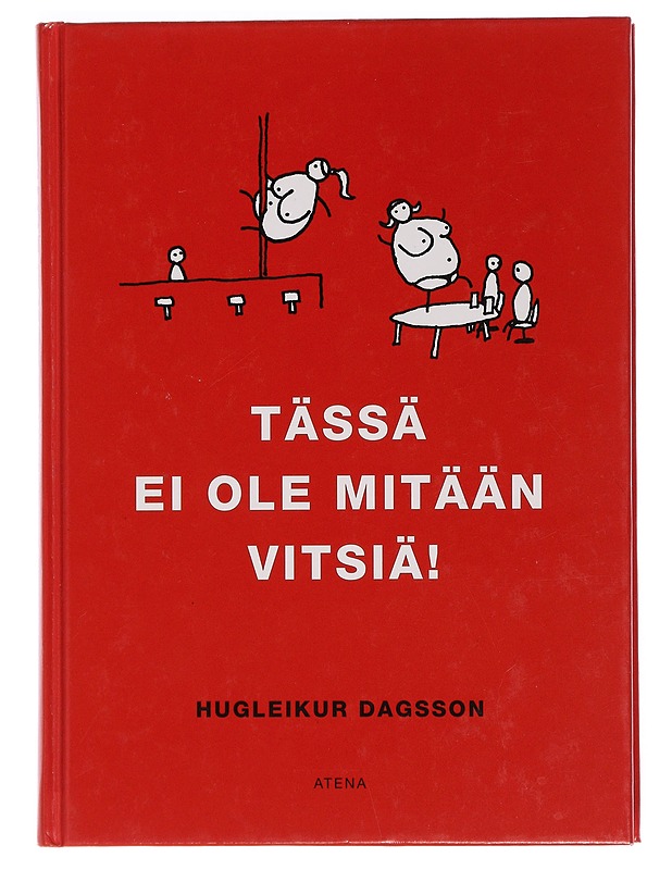Tässä ei ole mitään vitsiä! - Hugleikur Dagsson - Romaanit ja novellit - 10105462227 - 0