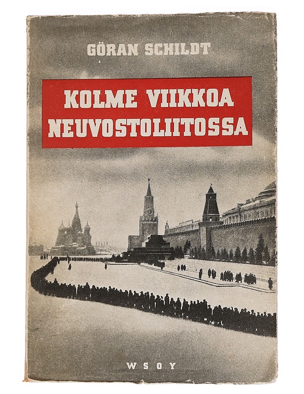 Kolme viikkoa Neuvostoliitossa - Göran Schildt - Historiakirjat - 10105462345 - 0