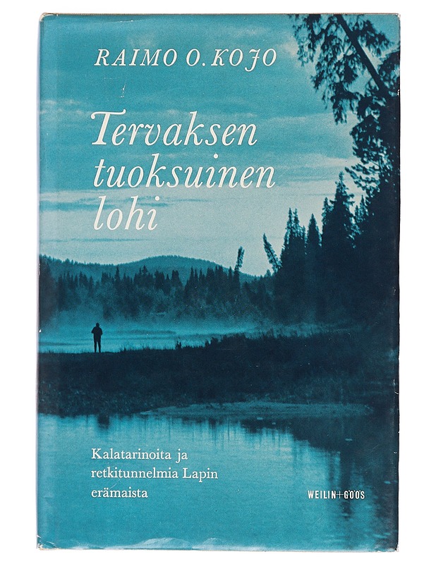 Tervaksen tuoksuinen lohi - Raimo O. Kojo - Romaanit ja novellit - 10105462363 - 0