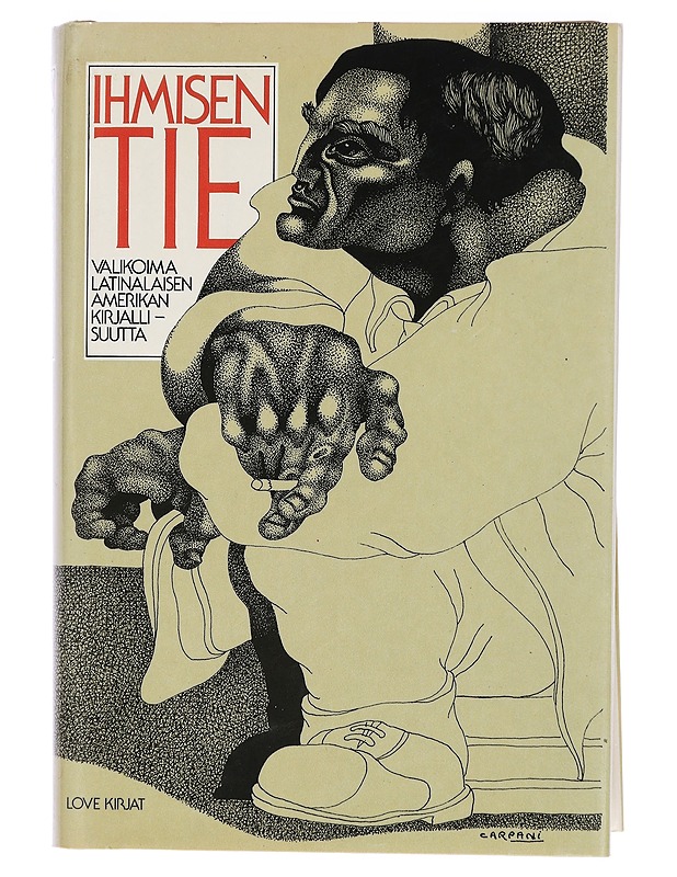 Ihmisen tie : Valikoima latinalaisen Amerikan kirjallisuutta - Alvarado, Avi Melec - Romaanit ja novellit - 10105462365 - 0