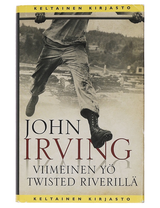 Viimeinen yö Twisted Riverillä - Irving, John - Romaanit ja novellit - 10105462397 - 0