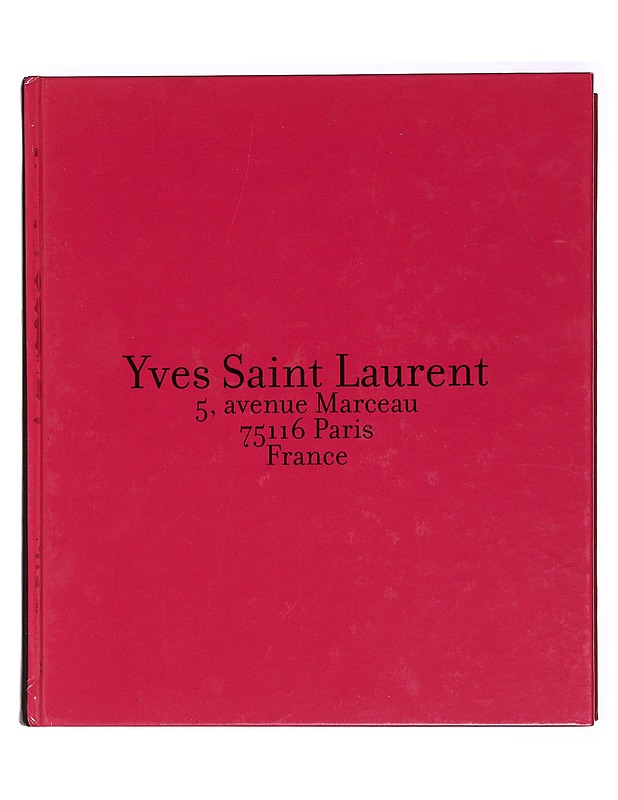 Yves Saint Laurent. 5, avenue Marceau, 75116 Paris, France - Teboul, David - Tietokirjat ja oppaat - 10105462396 - 0