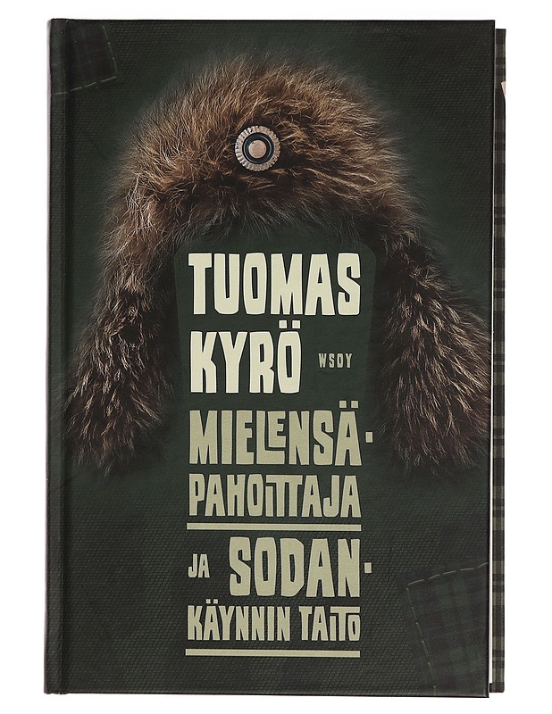 Mielensäpahoittaja ja sodankäynnin taito - Tuomas Kyrö - Romaanit ja novellit - 10105462415 - 0