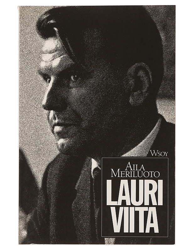 Lauri Viita : legenda jo eläessään - Aila Meriluoto - Elämäkerrat ja muistelmat - 10105462441 - 0