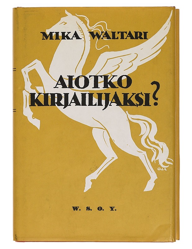 Aiotko kirjailijaksi? : tuttavallista keskustelua kaikesta siitä, mitä nuoren kirjailijan tulee tietää - Mika Waltari - Romaanit ja novellit - 10105462452 - 0