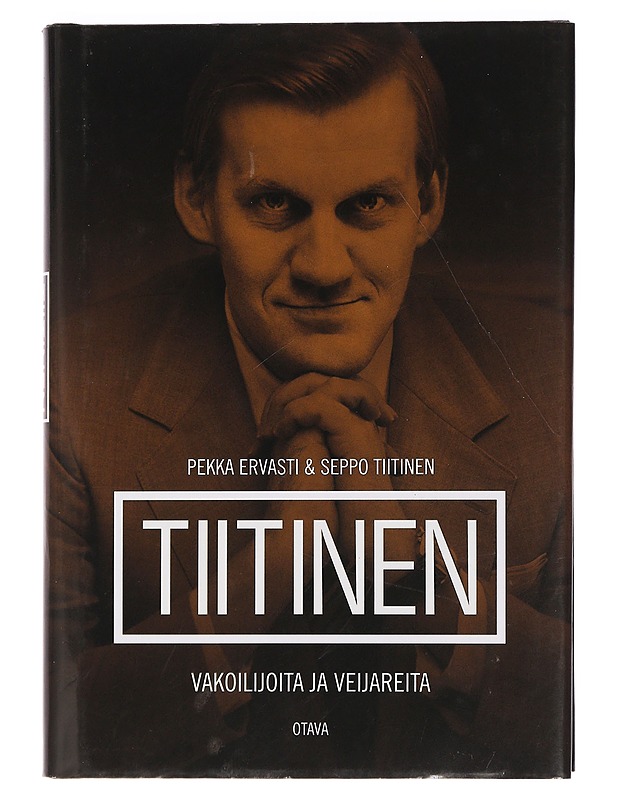 Tiitinen : vakoilijoita ja veijareita - Tiitinen, Seppo - Elämäkerrat ja muistelmat - 10105462454 - 0