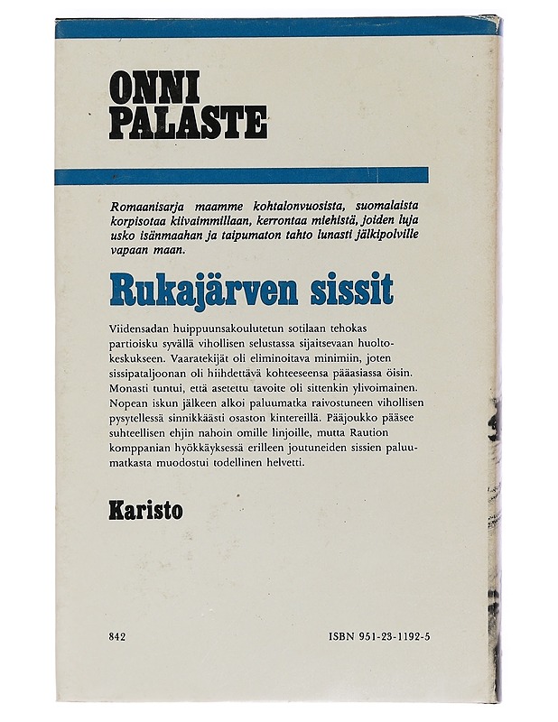 Rukajärven sissit : dokumenttiromaani - Onni Palaste - Romaanit ja novellit - 10105462496 - 1
