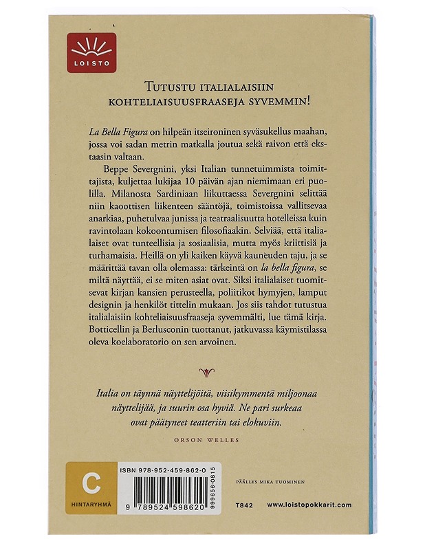 La bella figura : opastettu kiertokäynti italialaisuuteen - Severgnini, Beppe - Romaanit ja novellit - 10105462520 - 1