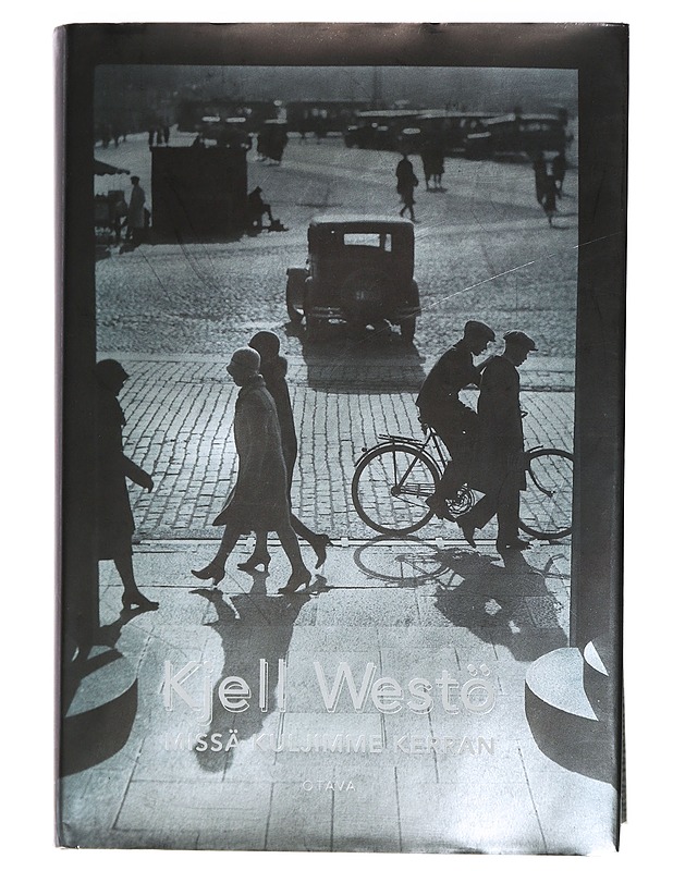 Missä kuljimme kerran : romaani eräästä kaupungista ja tahdostamme tulla ruohoa korkeammaksi - Westö, Kjell - Historiakirjat - 10105462554 - 0