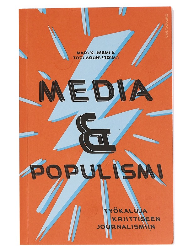 Media & populismi : työkaluja kriittiseen journalismiin - Niemi, Mari K. - Historiakirjat - 10105462559 - 0