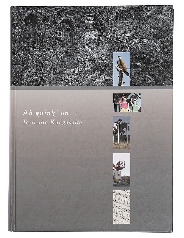 Ah kuink' on... : tarinoita Kangasalta - Apajalahti, Anssi - Tietokirjat ja oppaat - 10105462580 - 0