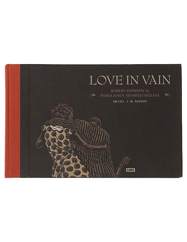 Love in vain : Robert Johnson ja paholainen tienristeyksessä - Mezzo - Sarjakuvat - 10105462585 - 0