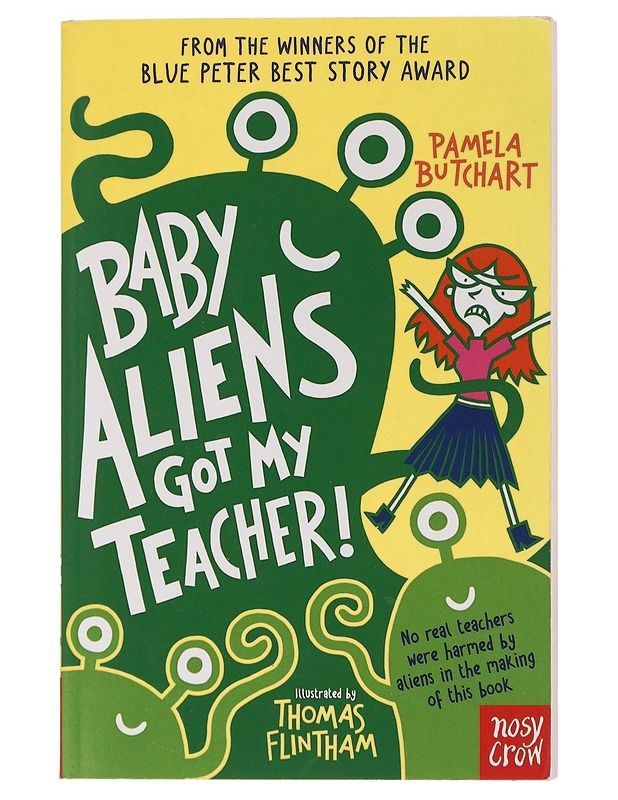 Baby aliens got my teacher! - Pamela Butchart - Lastenkirjat - 10105462584 - 0