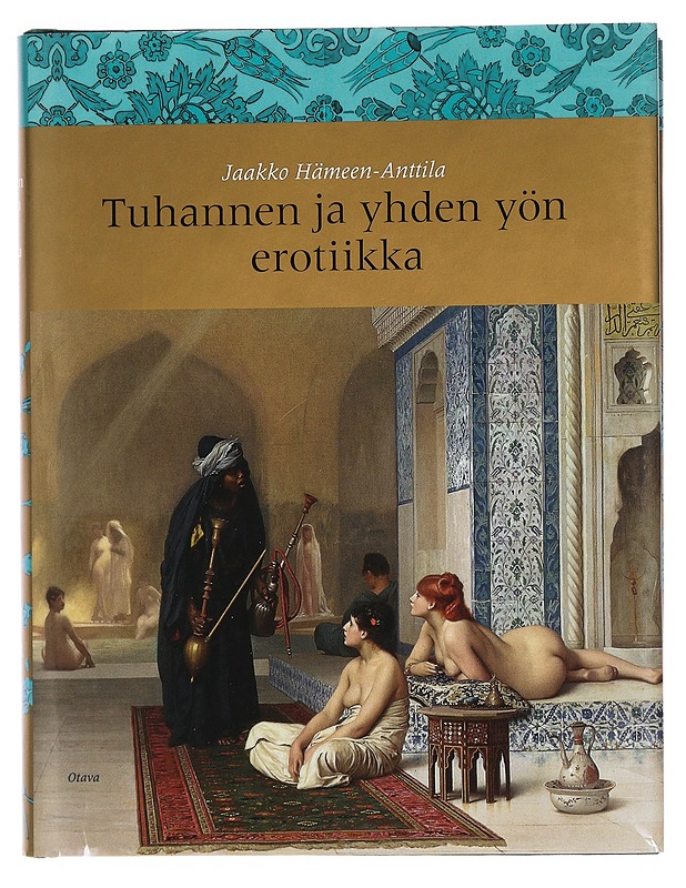 Tuhannen ja yhden yön erotiikka - Jaakko Hämeen-Anttila - Historiakirjat - 10105462599 - 0