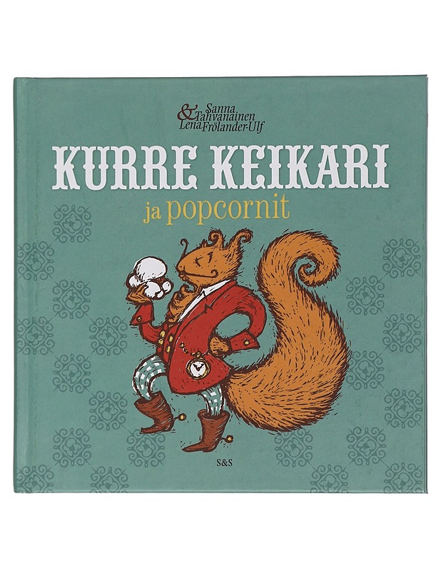 Kurre Keikari ja popcornit - Tahvanainen, Sanna - Lastenkirjat - 10105462619 - 0