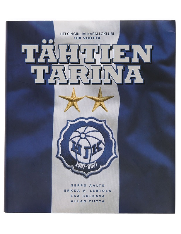 Tähtien tarina : Helsingin jalkapalloklubi 100 vuotta - Aalto, Seppo - Historiakirjat - 10105462642 - 0