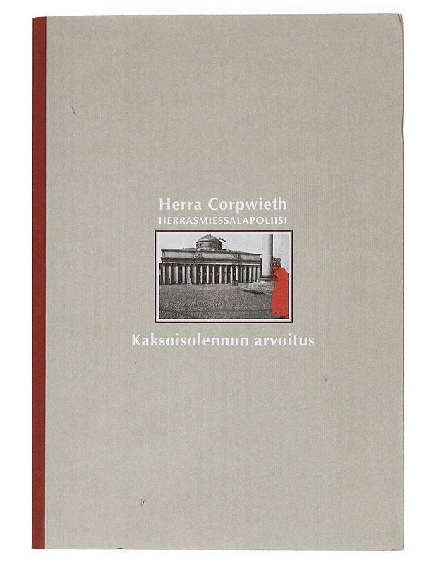 Herra Corpwieth : herrasmiessalapoliisi ; kaksoisolennon arvoitus - kirjoittanut: Mr. C. ja suomentanut herra H.  - Romaanit ja novellit - 10105462647 - 0