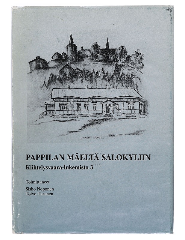 Pappilan mäeltä salokyliin : Kiihtelysvaara-lukemisto 3 - Noponen, Sisko - Historiakirjat - 10105462747 - 0