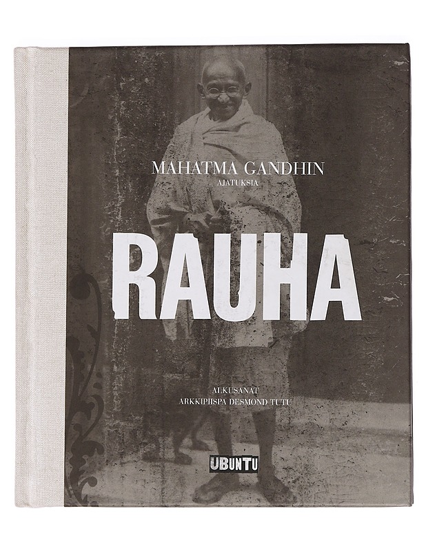 Rauha : Mahatma Gandhin ajatuksia - Gandhi, Mohandas - Elämäkerrat ja muistelmat - 10105462750 - 0