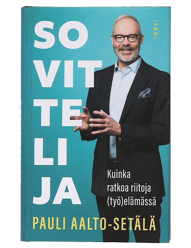 Sovittelija : kuinka ratkoa riitoja (työ)elämässä - Pauli Aalto-Setälä - Historiakirjat - 10105462779 - 0