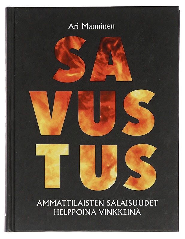Savustus : ammattilaisten salaisuudet helppoina vinkkeinä - Manninen, Ari - Ruokakirjat - 10105462791 - 0