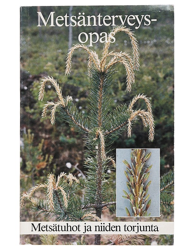 Metsänterveysopas: Metsätuhot ja niiden torjunta - Jukka, Leena - Tietokirjat ja oppaat - 10105462814 - 0