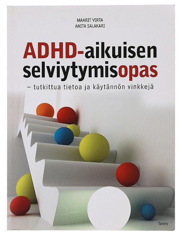 ADHD-aikuisen selviytymisopas : tutkittua tietoa ja käytännön vinkkejä - Virta, Maarit - Tietokirjat ja oppaat - 10105462836 - 0