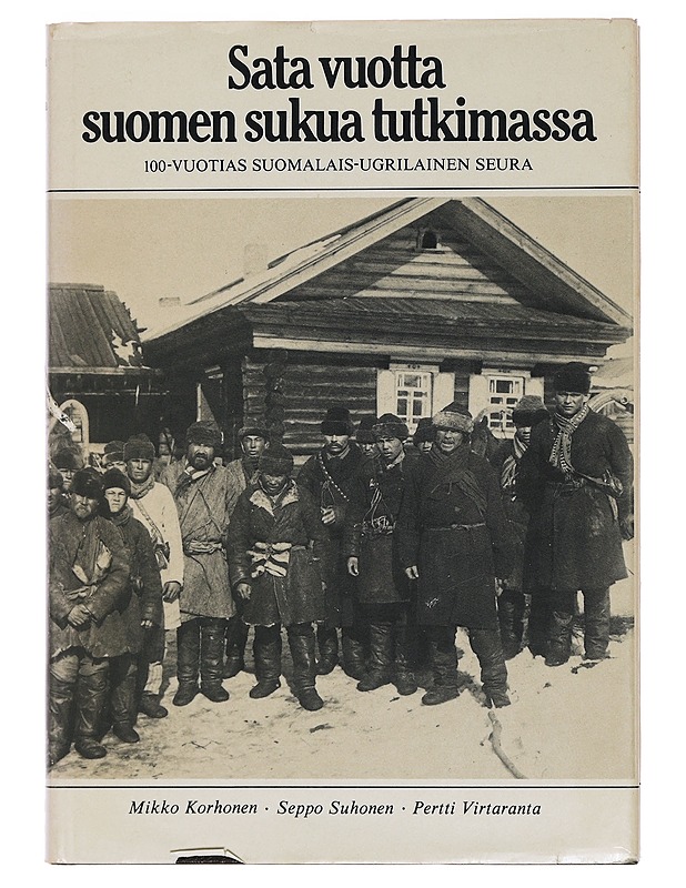 Sata vuotta suomen sukua tutkimassa : 100-vuotias suomalais-ugrilainen seura - Korhonen, Mikko - Historiakirjat - 10105462837 - 0
