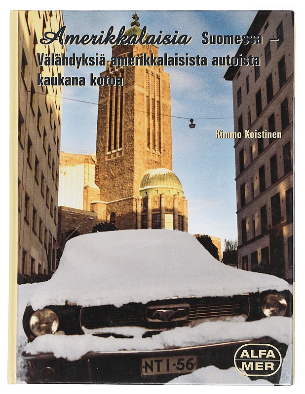 Americans in Finland : glimpses of American automobiles far from home - Koistinen, Kimmo - Historiakirjat - 10105462907 - 0