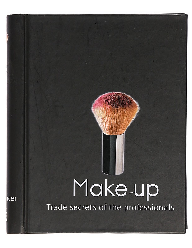 Make-up : Trade secrets of the professionals - Spencer, Kit - Tietokirjat ja oppaat - 10105462939 - 0