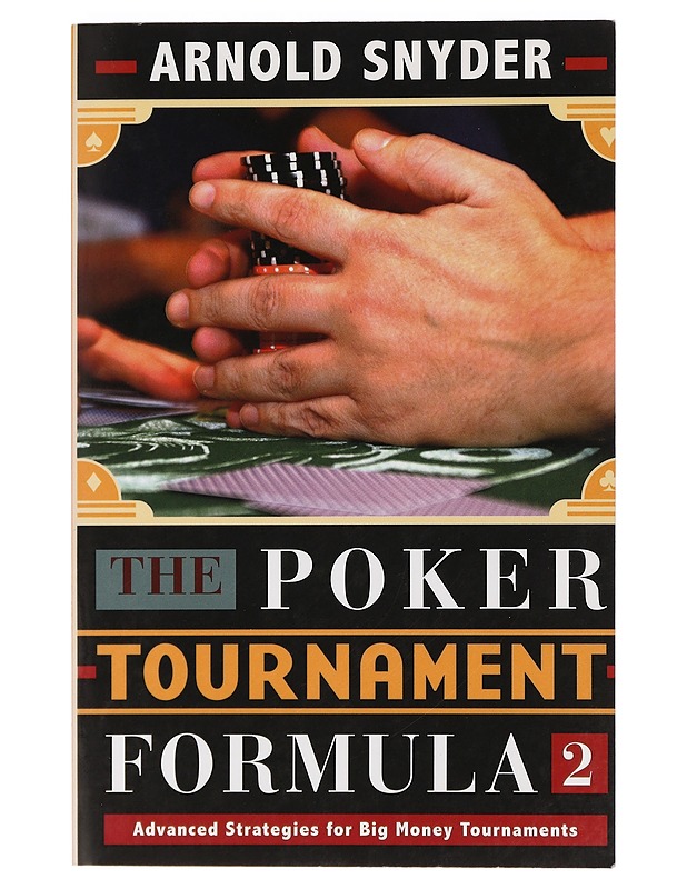 The Poker Tournament Formula 2: Advanced Strategies for Big Money Tournamets - Snyder, Arnold - Tietokirjat ja oppaat - 10105462941 - 0