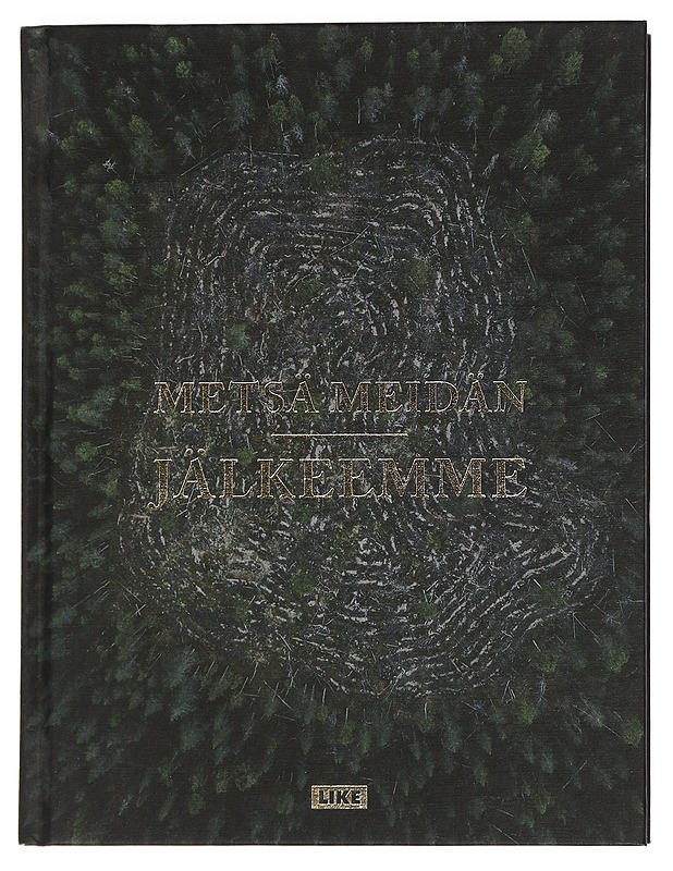 Metsä meidän jälkeemme - Juntti, Pekka - Tietokirjat ja oppaat - 10105462951 - 0