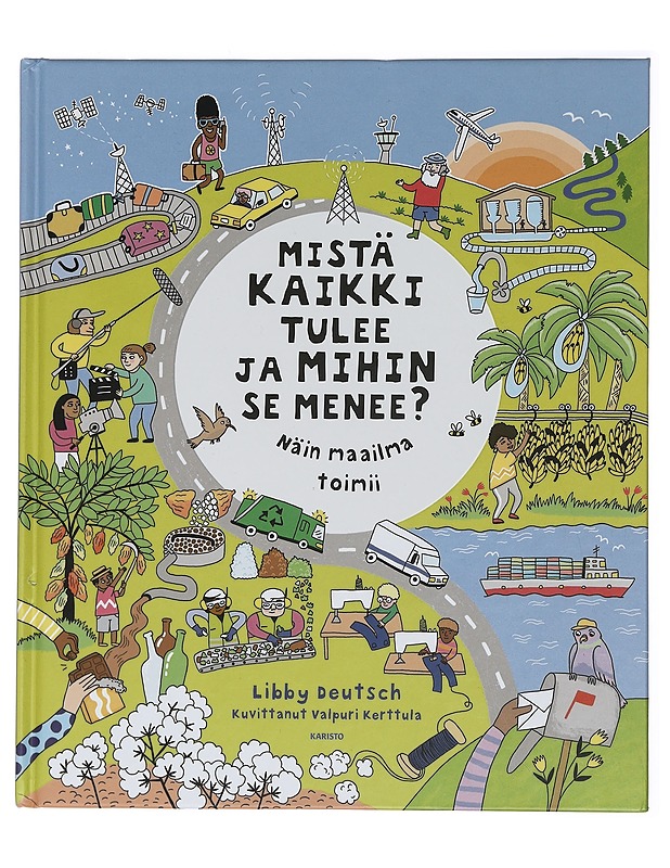 Mistä kaikki tulee ja mihin se menee? - Deutsch, Libby - Lastenkirjat - 10105462960 - 0