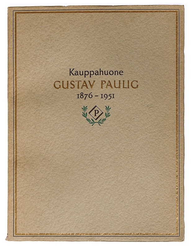 Kauppahuone Gustav Paulig 1876 - 1951 - Hoving, Victor - Elämäkerrat ja muistelmat - 10105463091 - 0