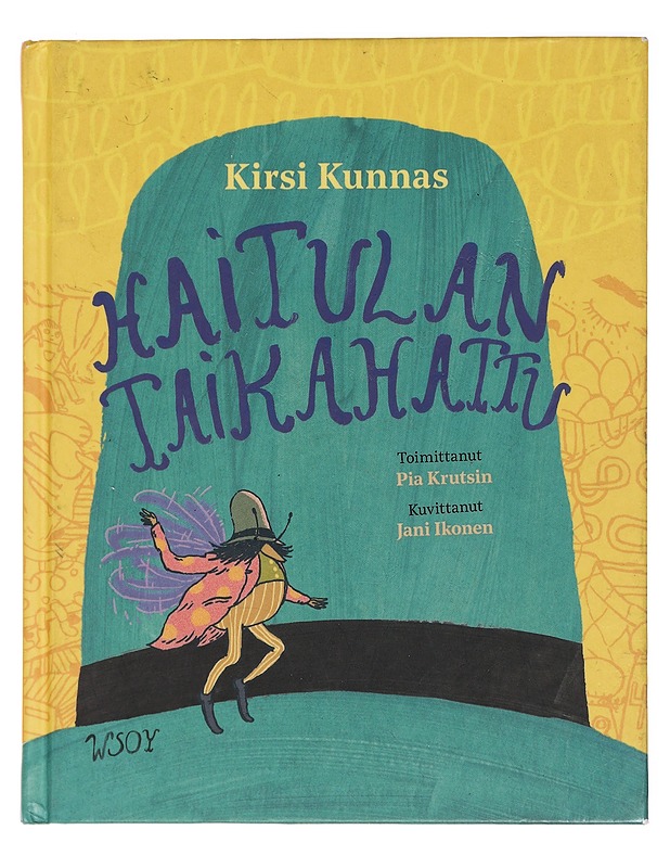 Haitulan taikahattu - Kunnas, Kirsi - Lastenkirjat - 10105463102 - 0