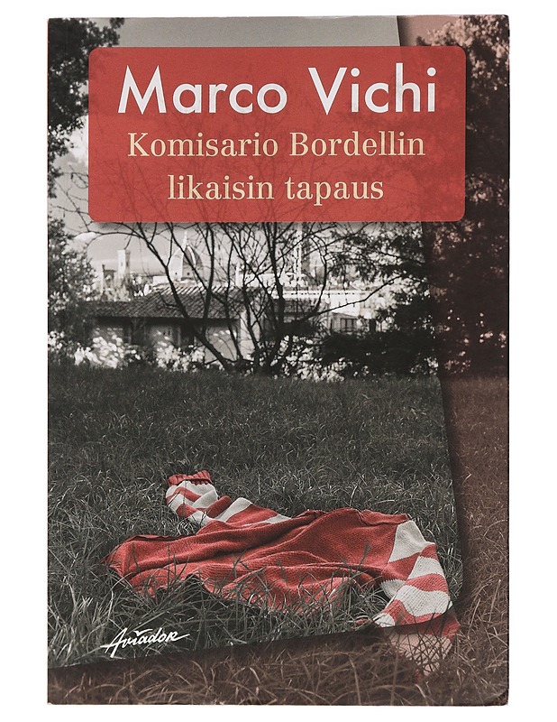 Komisario Bordellin likaisin tapaus - Vichi, Marco - Jännitys ja dekkarit - 10105463130 - 0