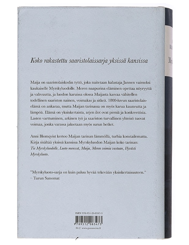 Myrskyluoto (yhteisnide, sis. teokset Tie Myrskyluodolle, Luoto meressä, Maija, Meren voimia vastaan, Hyvästi Myrskyluoto) - Anni Blomqvist - Romaanit ja novellit - 10105463219 - 1