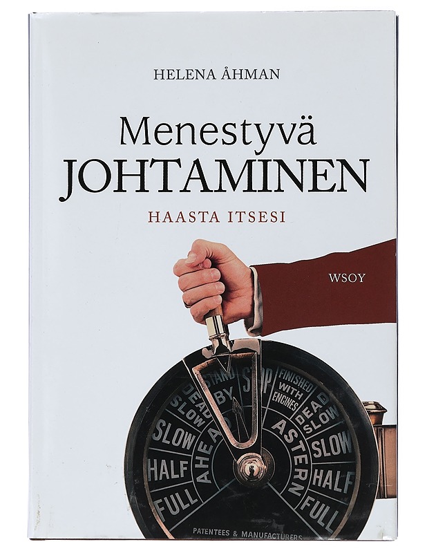 Menestyvä johtaminen : haasta itsesi - Helena Åhman - Tietokirjat ja oppaat - 10105463251 - 0