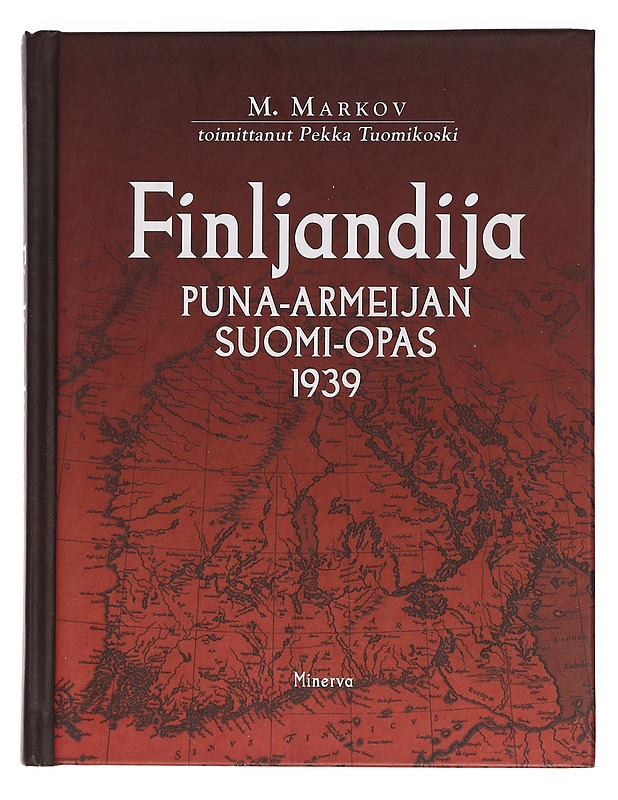 Finljandija : puna-armeijan Suomi-opas 1939 - Markov, M. - Historiakirjat - 10105463262 - 0