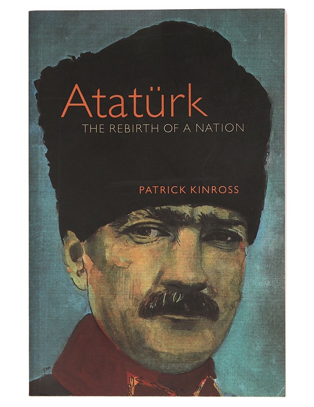 Atatürk : The Rebirth of a Nation - Patrick Kinross - Historiakirjat - 10105463327 - 0