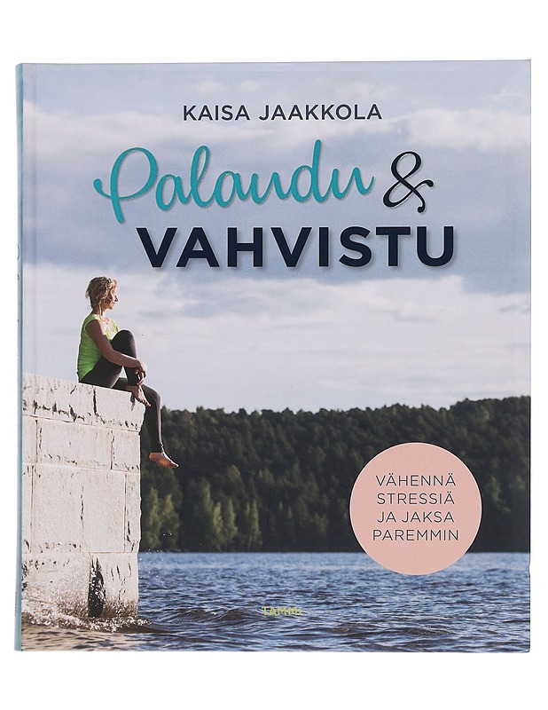 Palaudu & vahvistu - Jaakkola, Kaisa - Tietokirjat ja oppaat - 10105463380 - 0