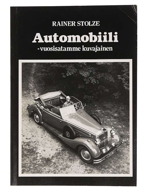 Rainer Stolze : Automobiili : vuosisatamme kuvajainen - Harrastekirjat - 10105463390 - 0