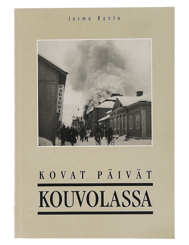 Kovat päivät Kouvolassa - Jorma Ranta - Historiakirjat - 10105463408 - 0