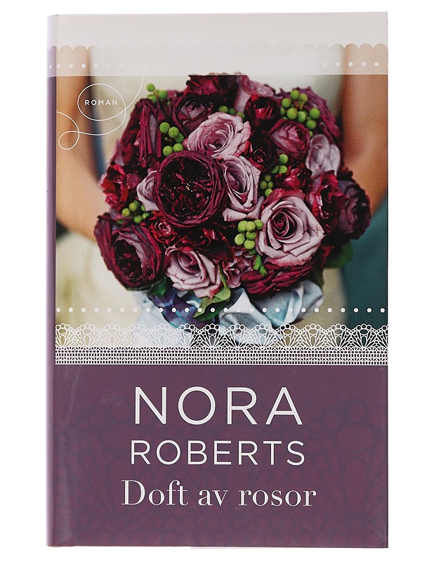 Doft av rosor - Roberts, Nora - Romaanit ja novellit - 10105463422 - 0