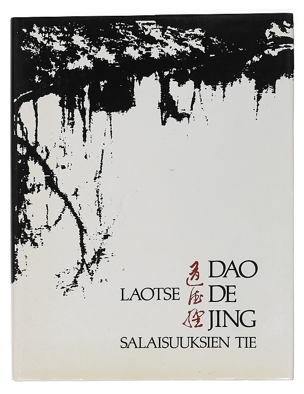 Dao de jing = salaisuuksien tie : Laotsen elämänviisautta - Laotse - Taide- ja kulttuurikirjat - 10105463460 - 0